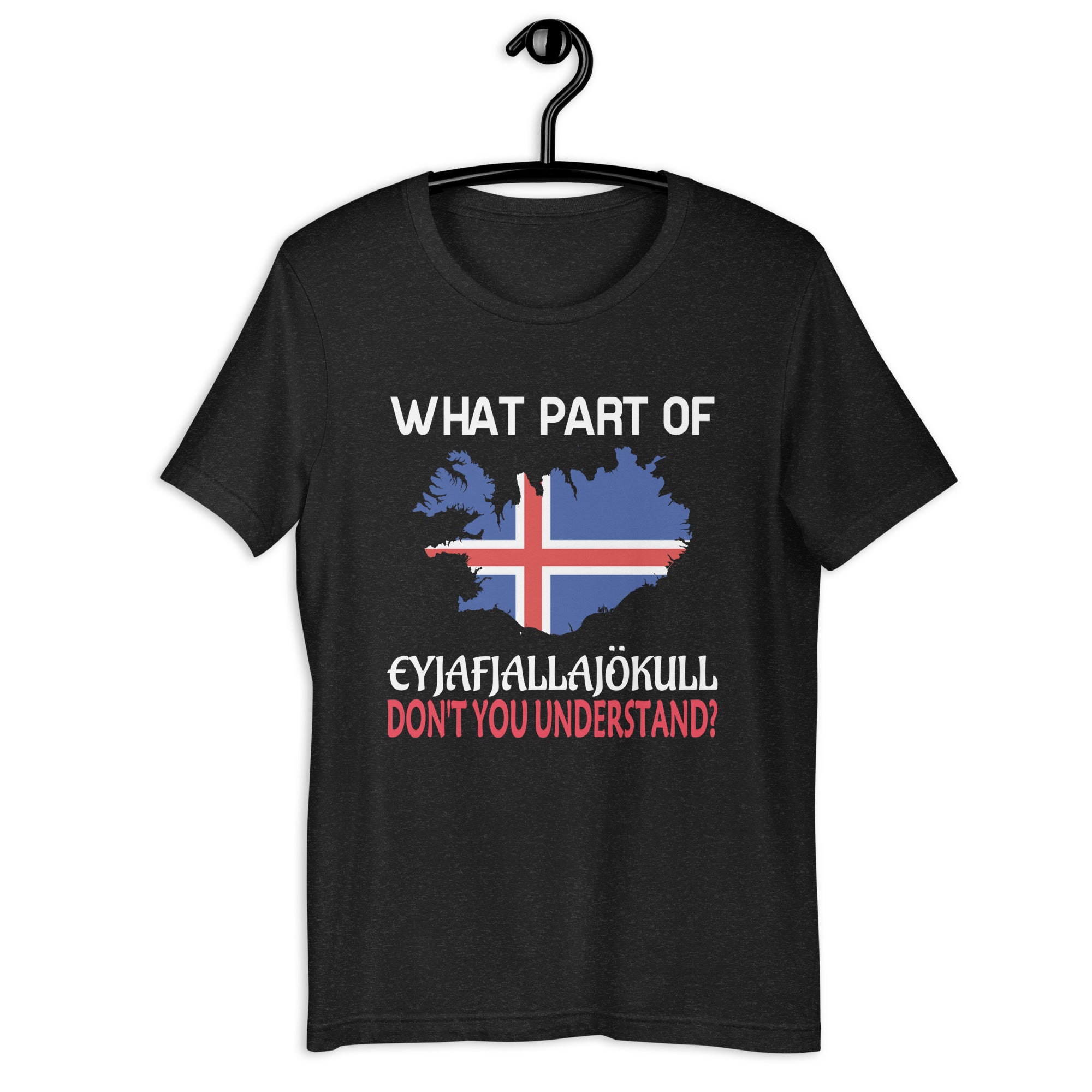 dont-you-understand-volcano-iceland-unisex-t-shirt