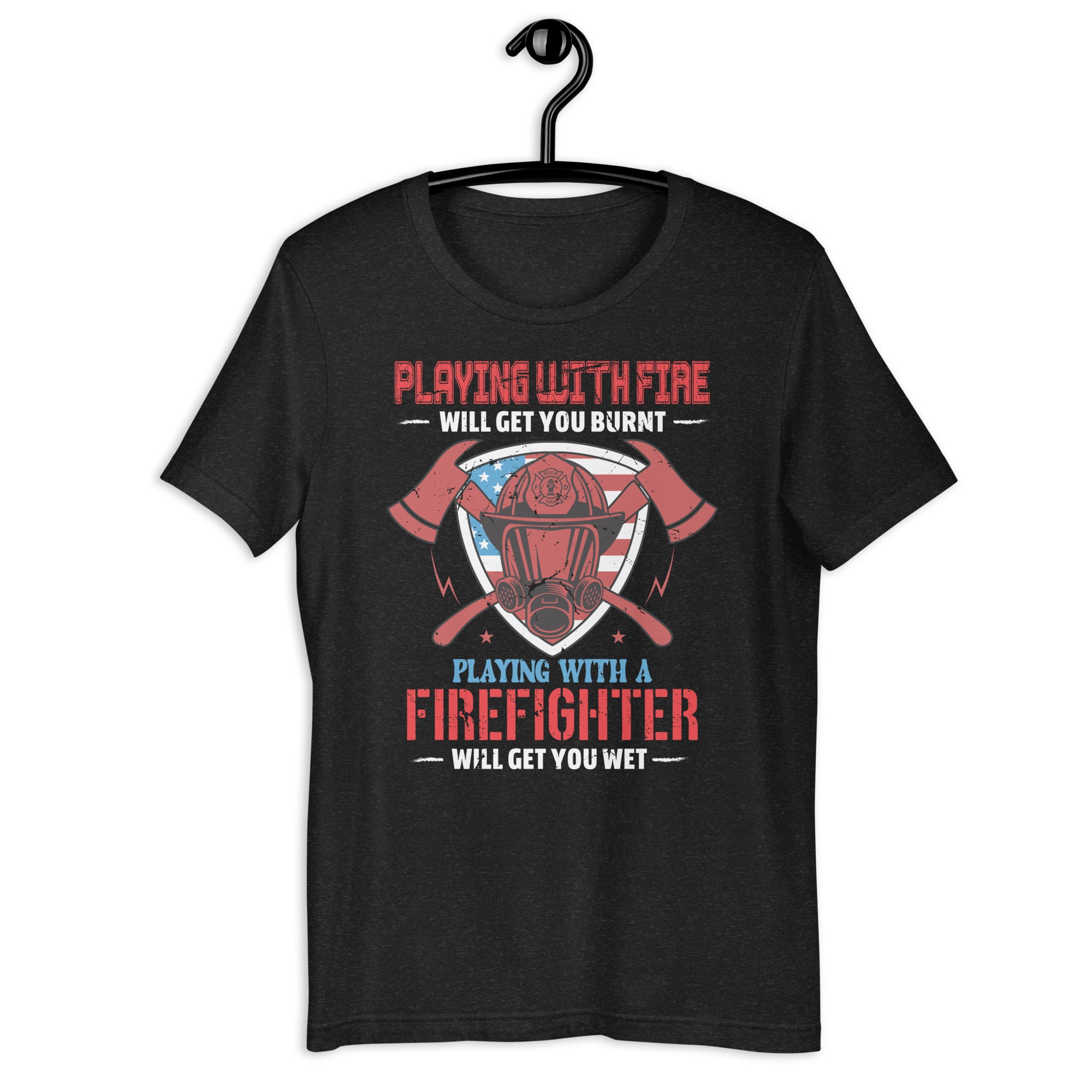 firefighter-funny-quote-fireman-patriotic-firefighter-gifts-unisex-t-shirt